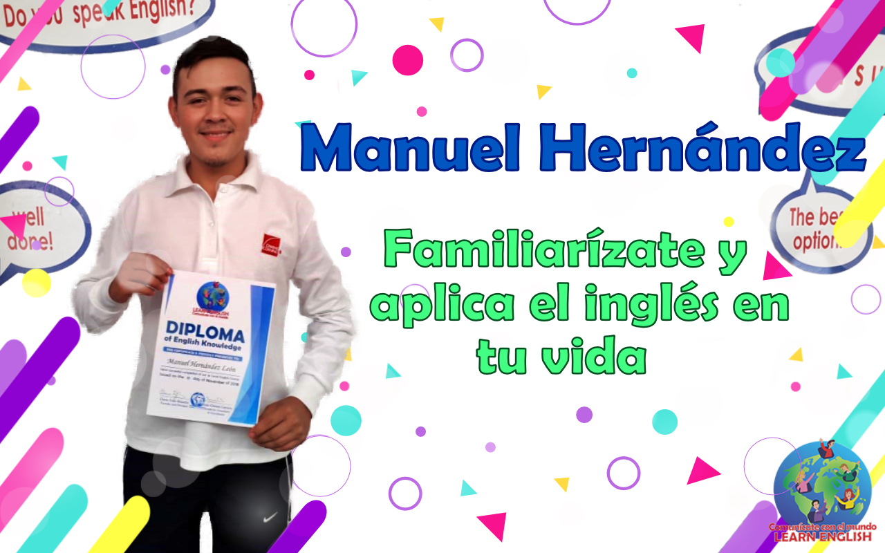 Familiarízate y aplica el inglés en tu vida – Manuel Hernández