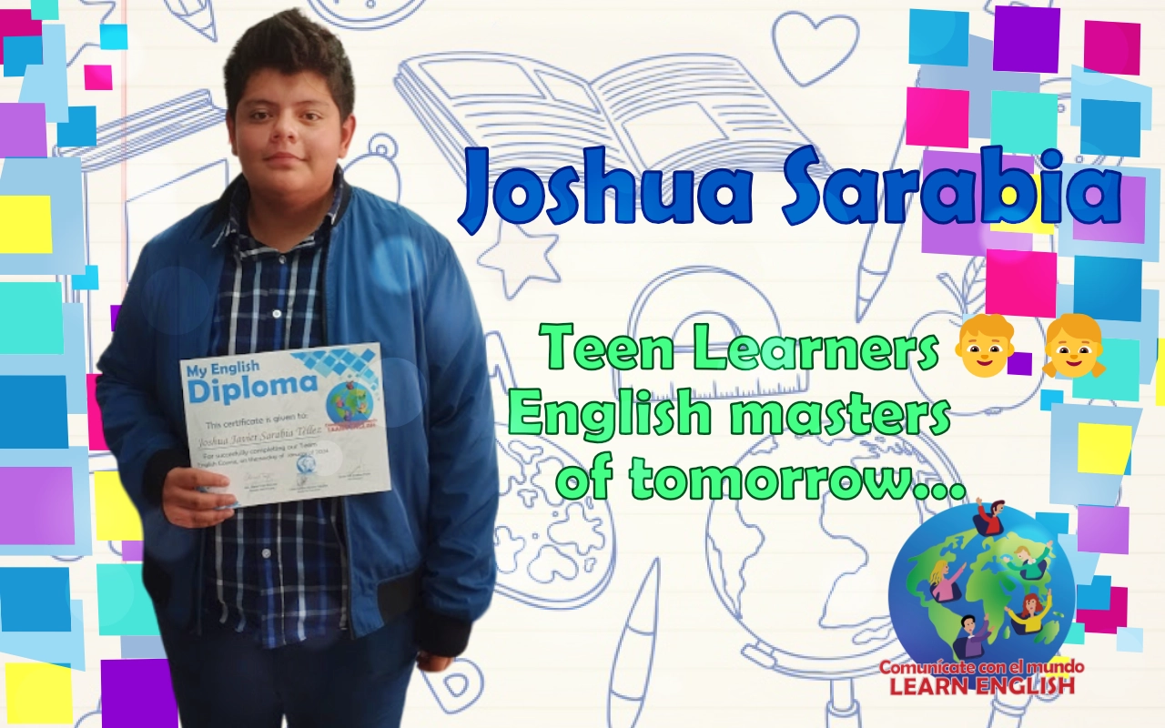Joshua Sarabia – Teen Learners 👦👧 English Masters of tomorrow
