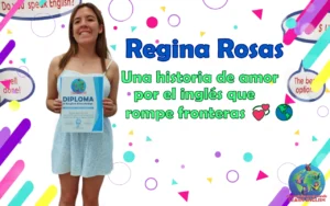 Una historia de amor por el inglés que rompe fronteras 💞🌎 – Regina Rosas