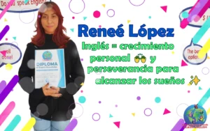 Inglés = crecimiento personal 🙌 y perseverancia para alcanzar los sueños ✨🌎 – Reneé López