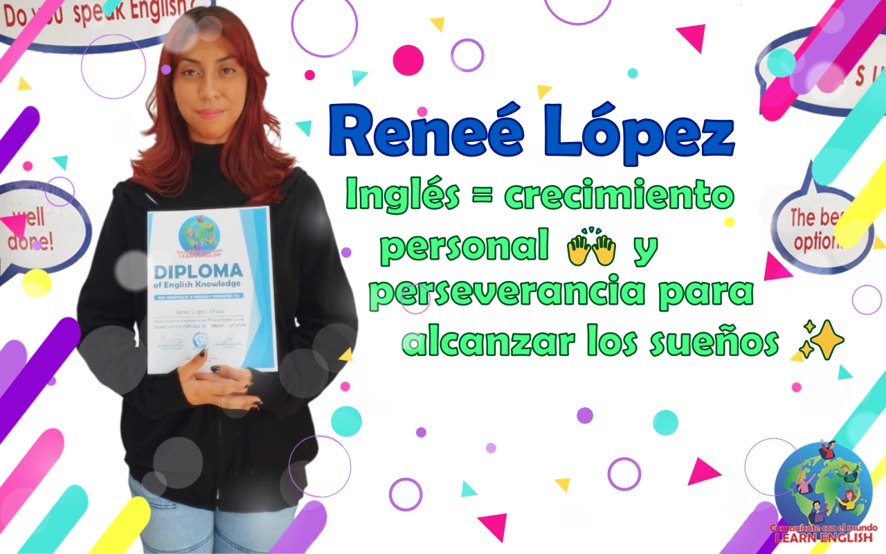 Inglés = crecimiento personal 🙌 y perseverancia para alcanzar los sueños ✨🌎 – Reneé López