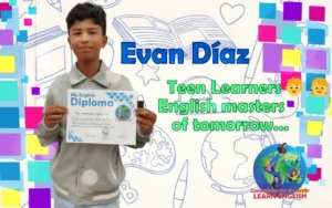 Evan Díaz – Teen Learners 👦👧 English Masters of tomorrow